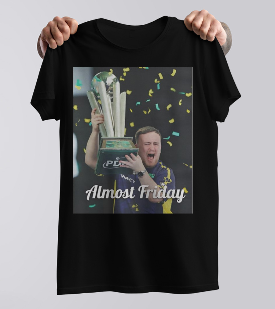 Luke The Nuke PDC Trophy Celebration Almost Friday T-Shirt
