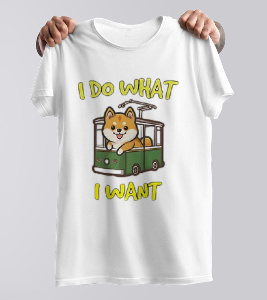 I Do What I Want Shiba Inu Riding A Green Trolley T-Shirt