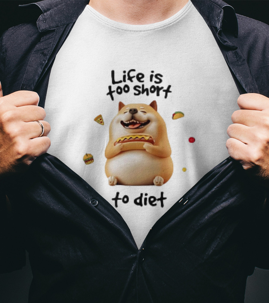 Shiba Inu Dog Enjoying Life Is Too Short To Diet Pizza Hotdog Burger Taco T-Shirt