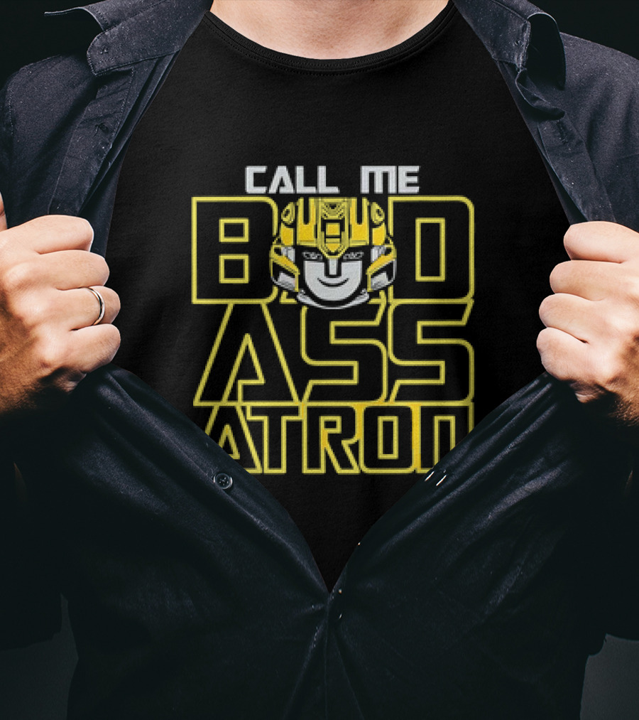 Call Me Badassatron Bumblebee Transformers Iconic Character T-Shirt