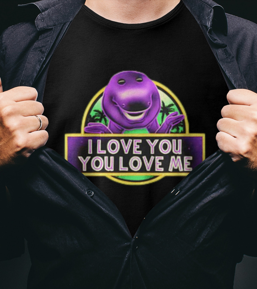 I Love You You Love Me Barney Dinosaur Jurassic Park Mashup T-Shirt