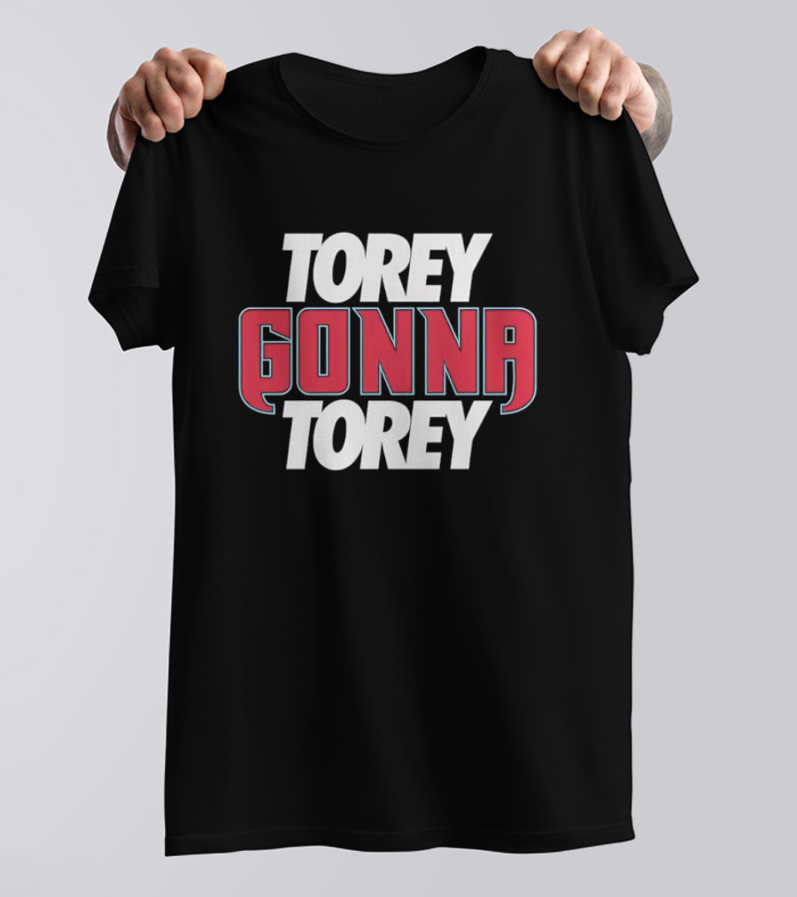 Torey Gonna Torey Arizona Diamondbacks T-Shirt