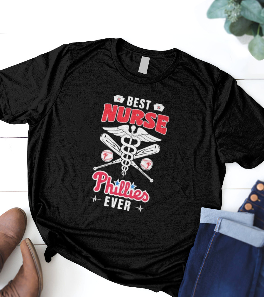 Best Nurse Phillies Baseball Ever T-Shirt