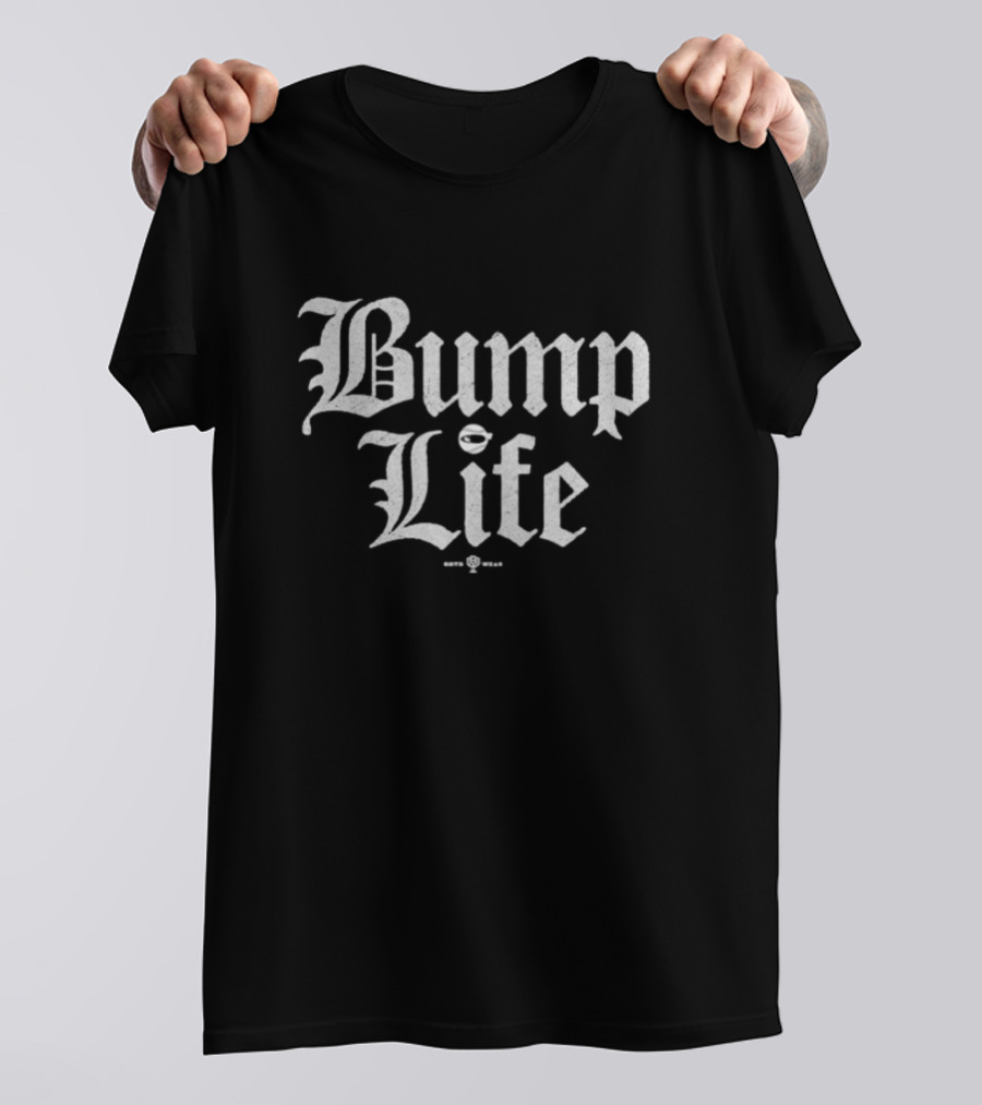 Bump Life Old English Style T-Shirt