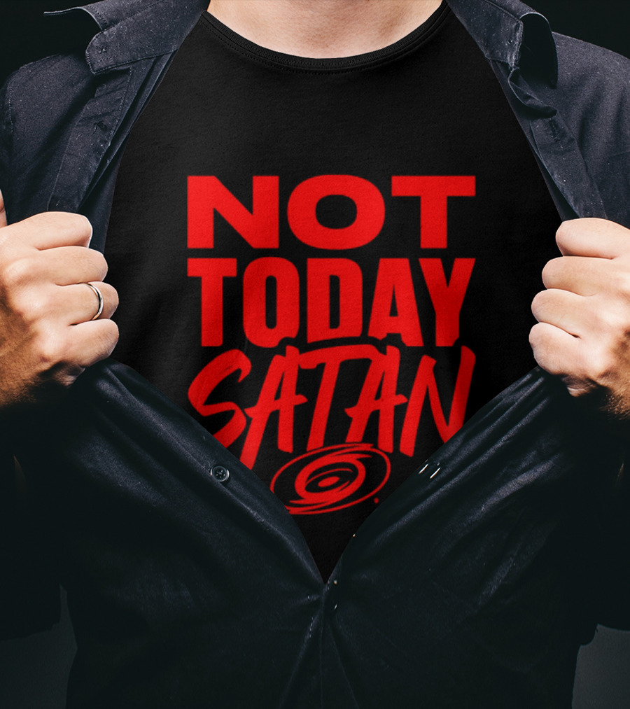 Not Today Satan Carolina Hurricanes T-Shirt