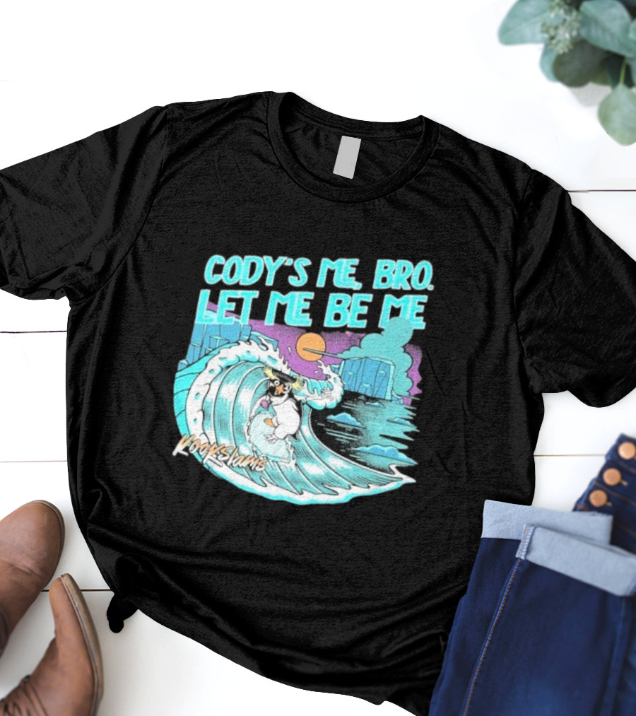 Cody's Me Bro Let Me Be Me Kookslams Surfing Wave Dog Adventure T-Shirt