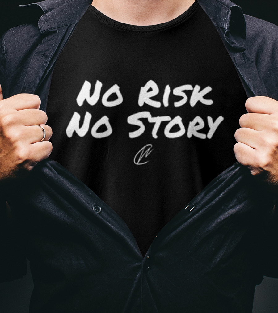 No Risk No Story Creatingwonders T-Shirt