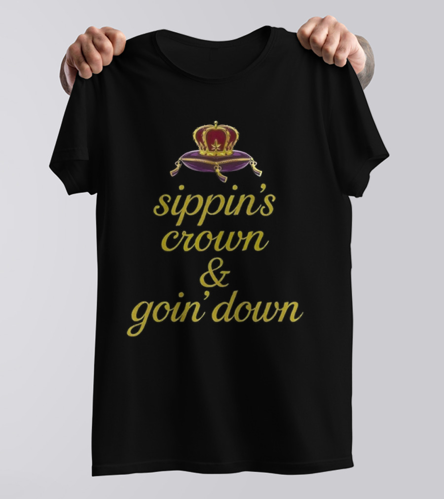 Crown Royal Sippin’ Crown And Goin’ Down Red Velvet Crown Graphic T-Shirt