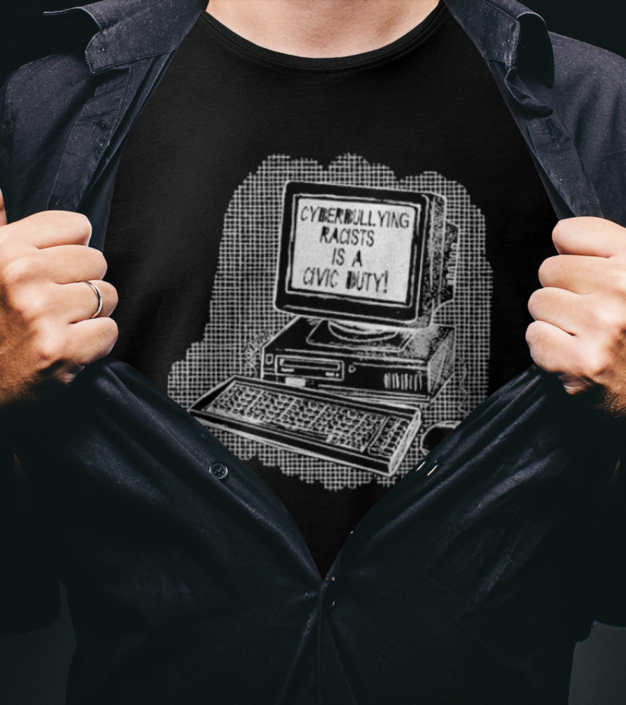 Cyberbullying Racists Is A Civic Duty Computer Retro Style T-Shirt