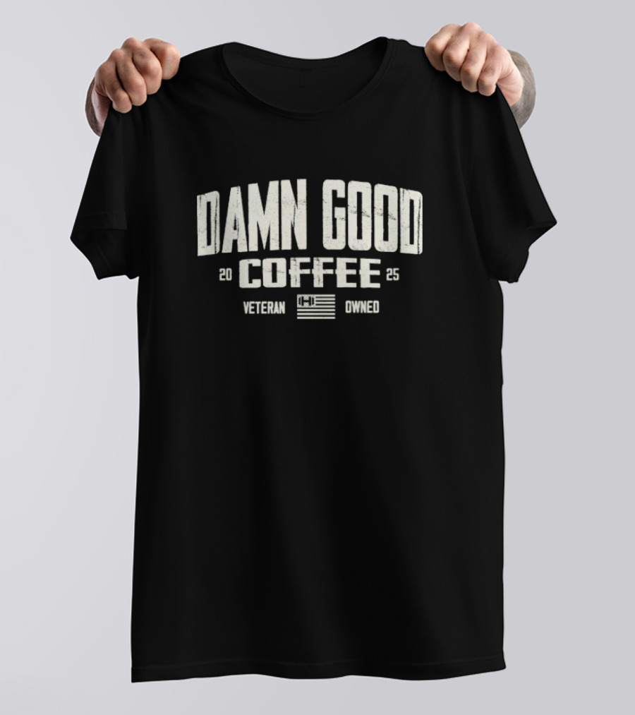Damn Good Coffee 2025 Veteran Owned T-Shirt