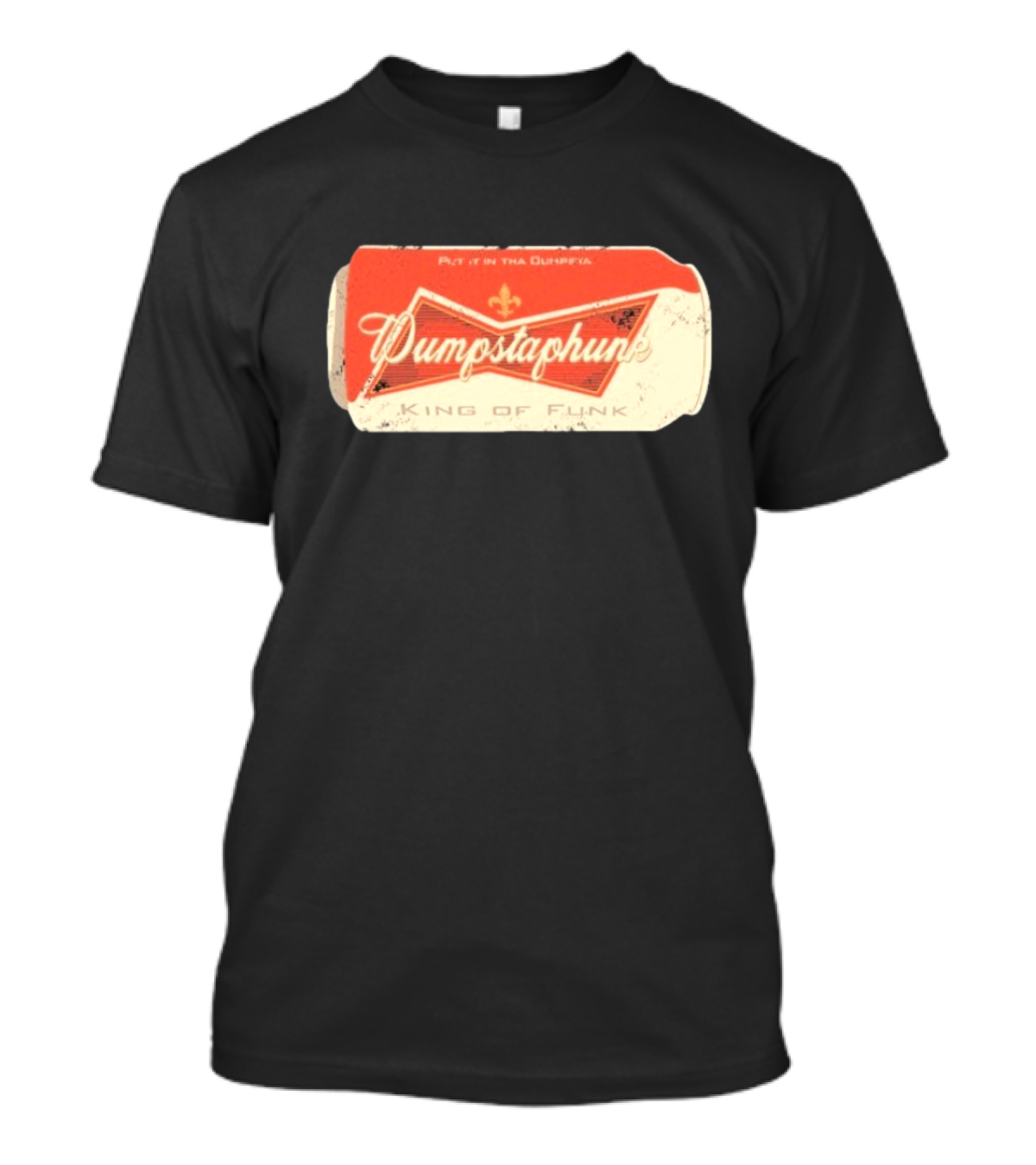 Dumpstaphunk Put It In The Dumpster King Of Funk Vintage Beer Can Design T-Shirt