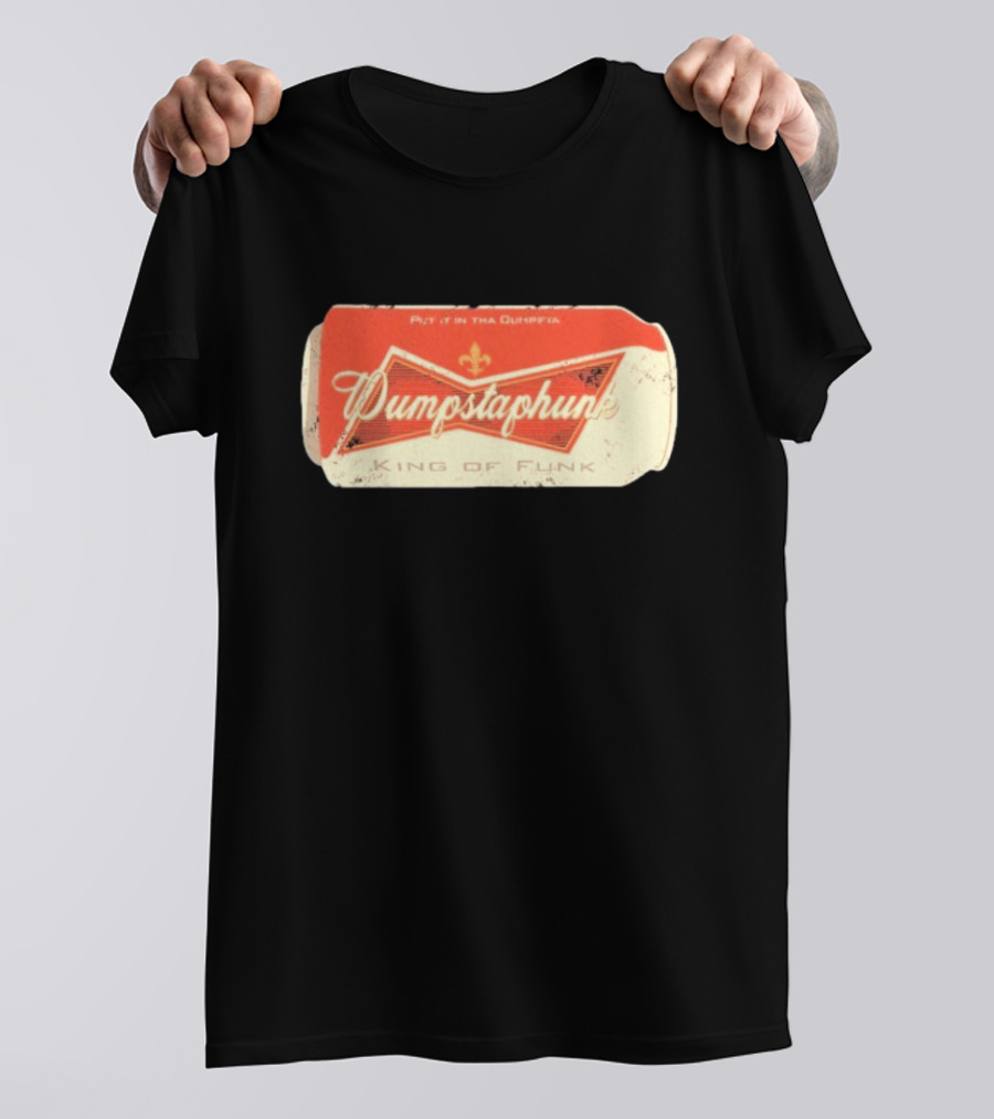 Dumpstaphunk Put It In The Dumpster King Of Funk Vintage Beer Can Design T-Shirt