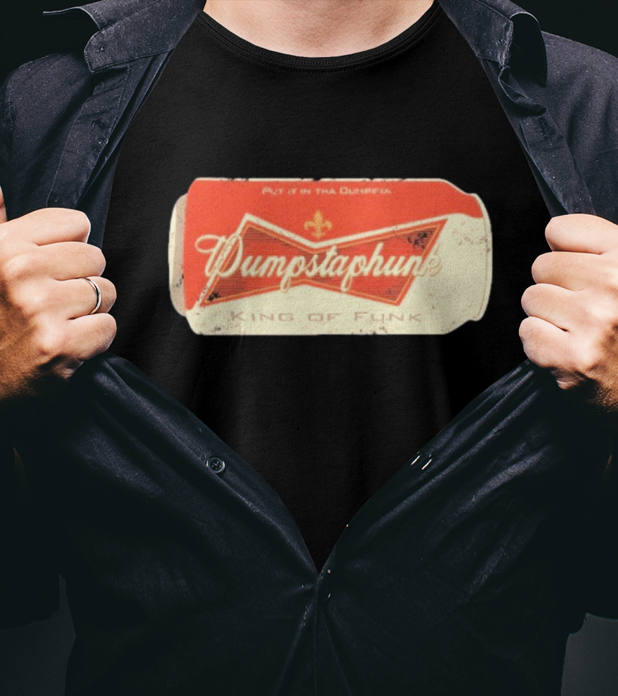 Dumpstaphunk Put It In The Dumpster King Of Funk Vintage Beer Can Design T-Shirt