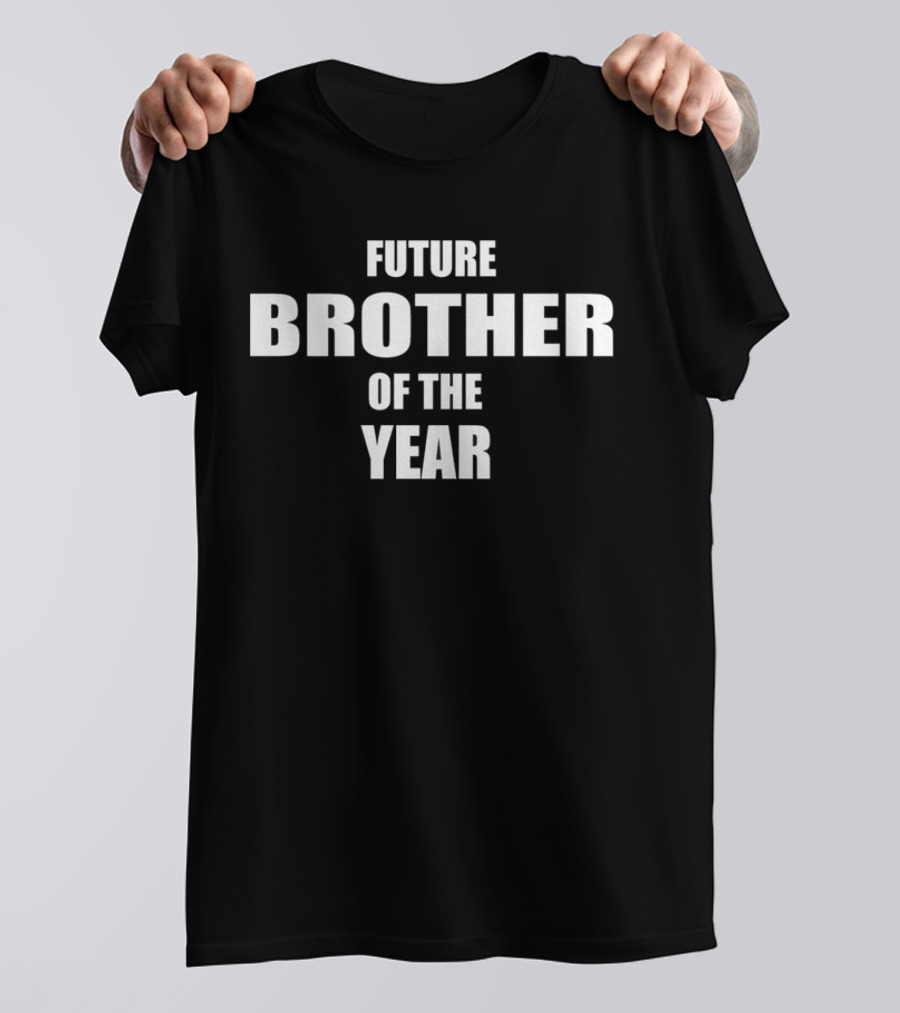 Future Brother Of The Year T-Shirt