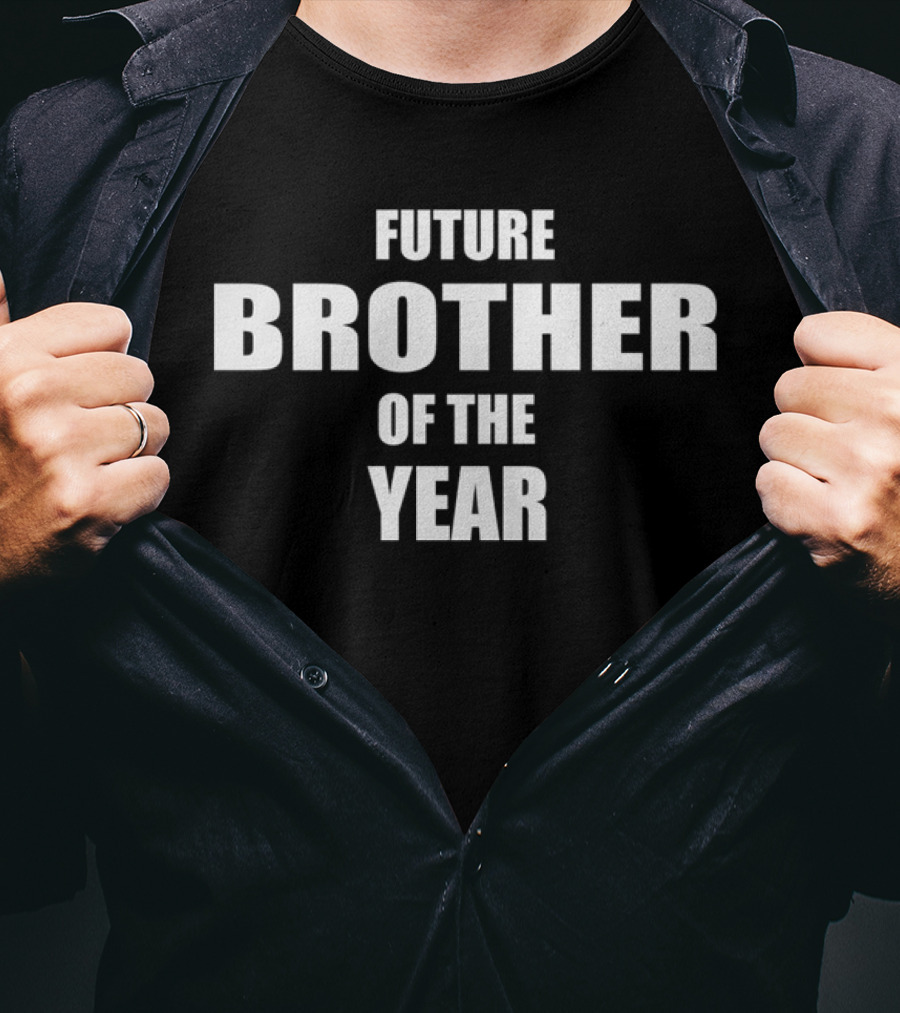 Future Brother Of The Year T-Shirt