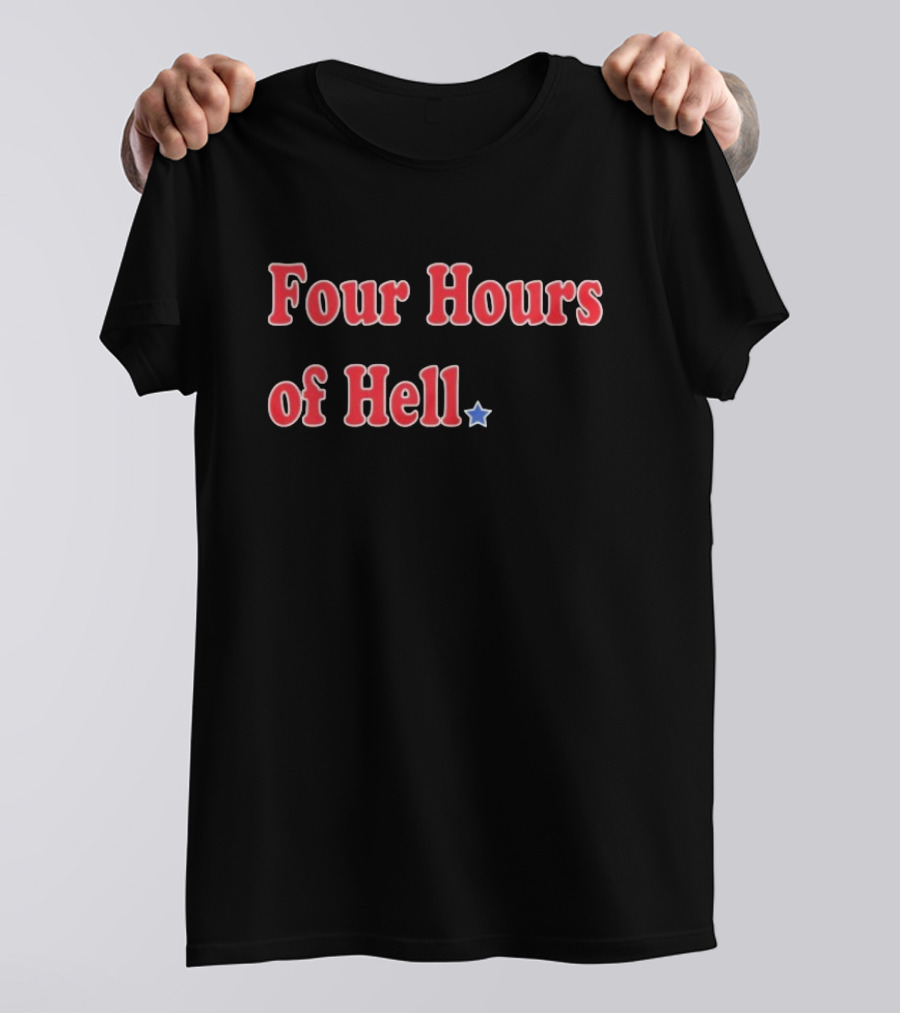 Four Hours Of Hell Red Text With Blue Star T-Shirt