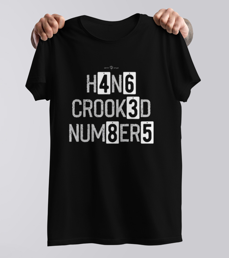 H4N6 CROOK3D NUM8ER5 T-Shirt