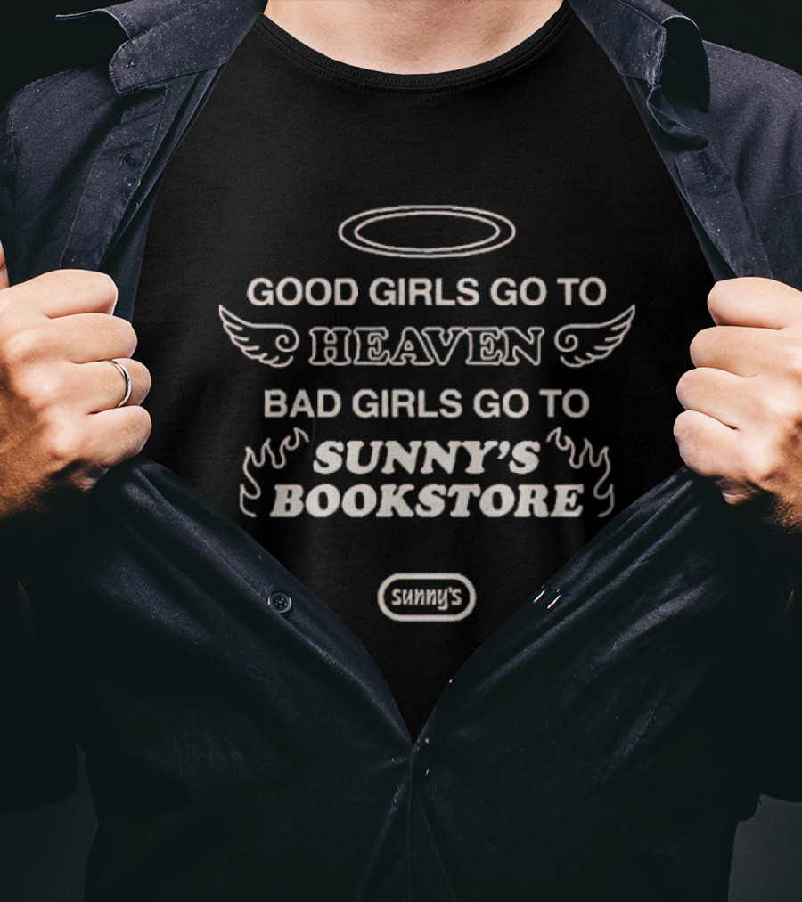Good Girls Go To Heaven Bad Girls Go To Sunny’s Bookstore Halo Wings Flames T-Shirt