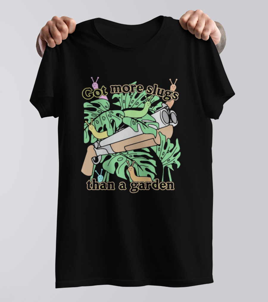 Got More Slugs Than A Garden With Leaves And Sunglasses Gun T-Shirt