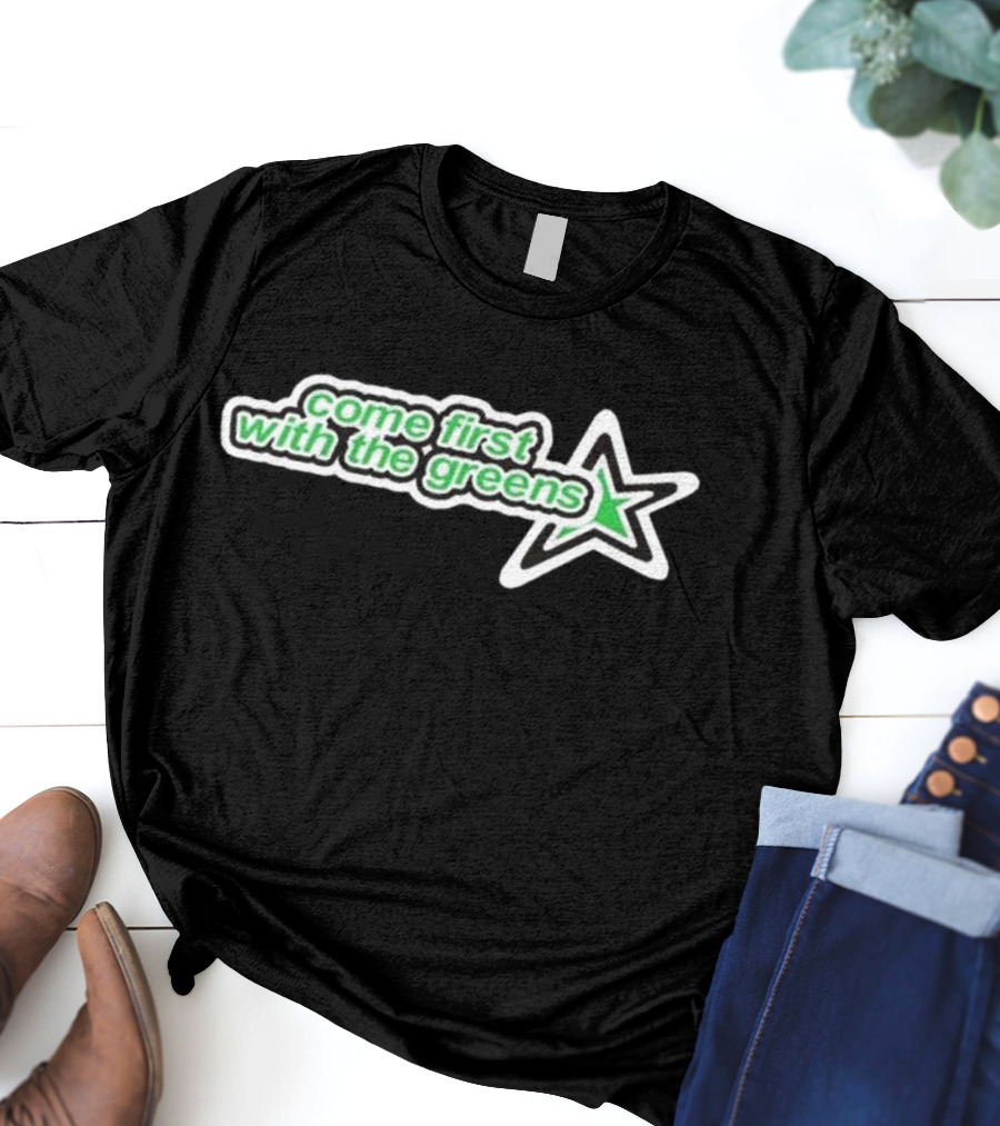 Come First With The Greens Star Symbol T-Shirt