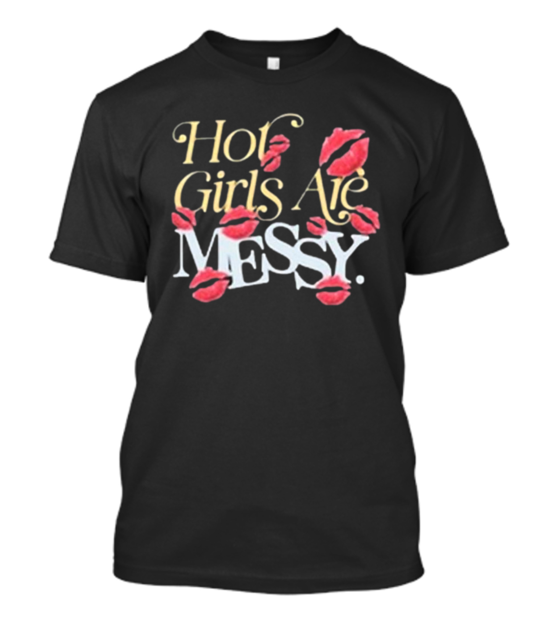 Alix Earle Hot Girls Are Messy MESSY. Kisses T-Shirt