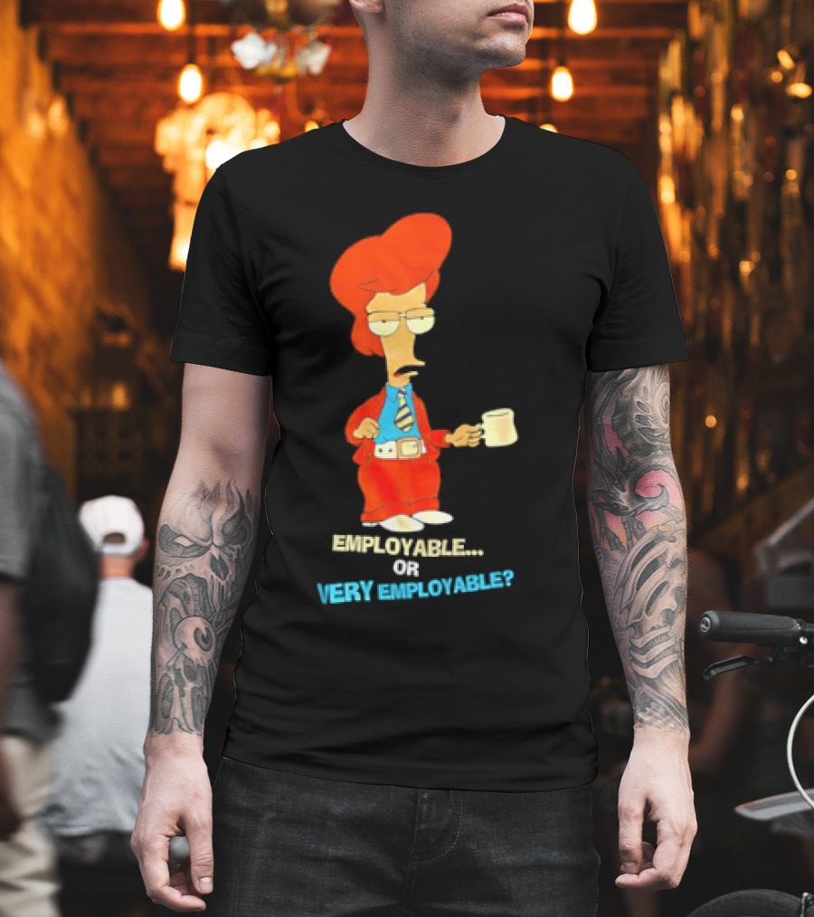 American Dad Employable Or Very Employable Roger In Red Suit Holding Coffee T-Shirt