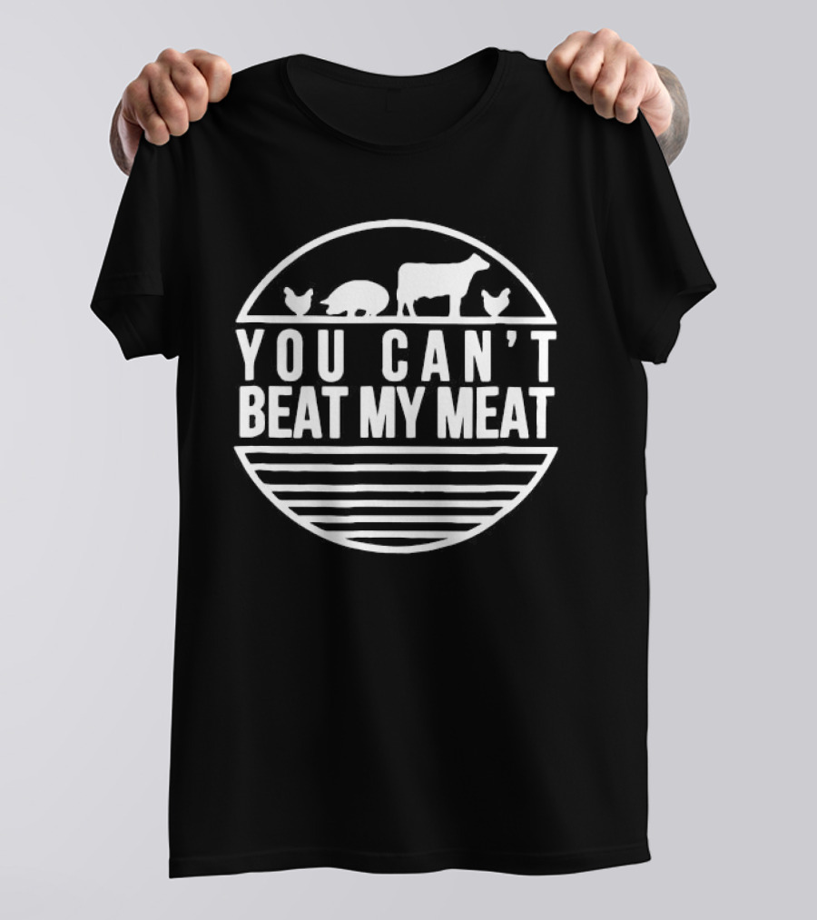 You Can't Beat My Meat With Farm Animal Silhouettes T-Shirt