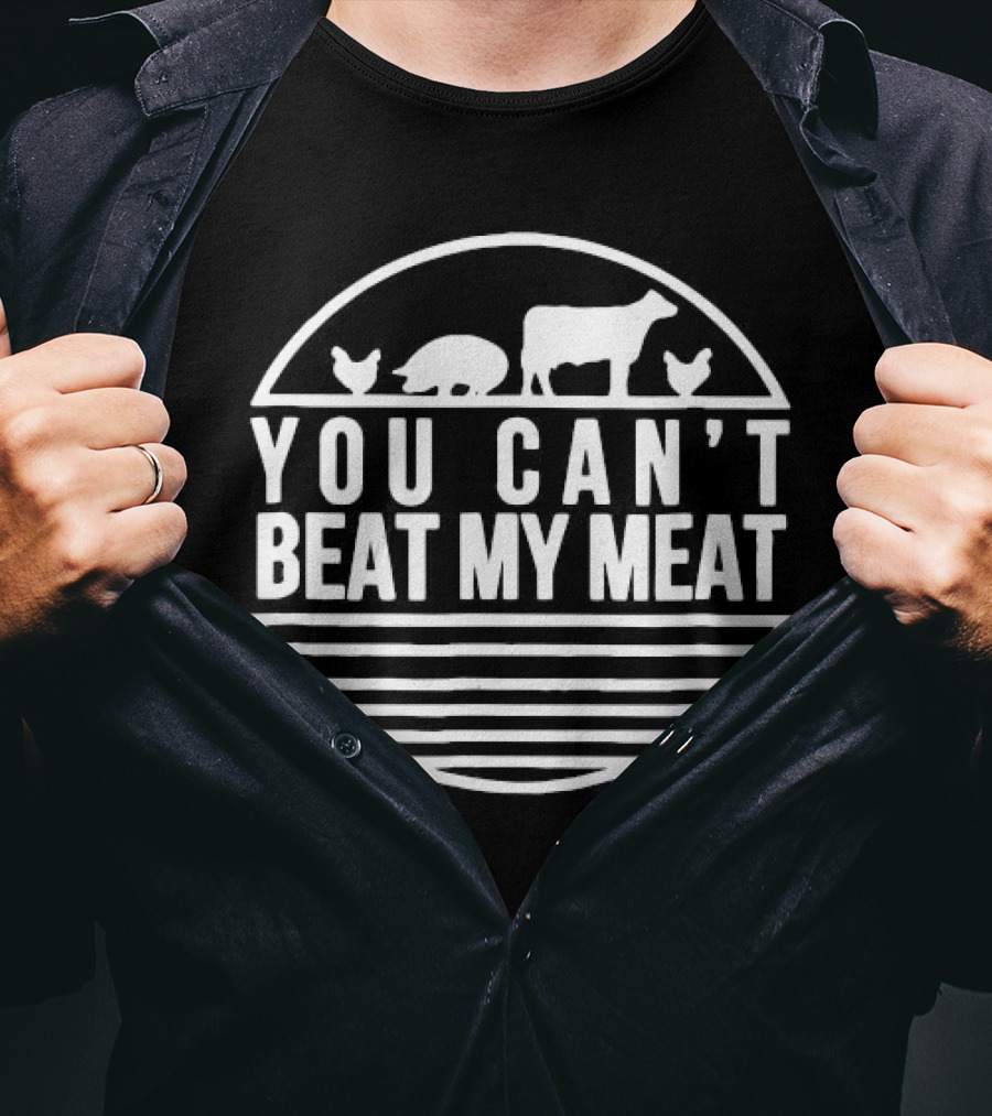 You Can't Beat My Meat With Farm Animal Silhouettes T-Shirt