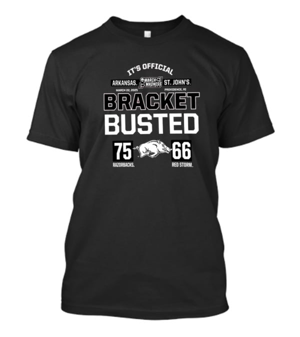 It's Official March Madness Arkansas St. John's Bracket Busted 75-66 T-Shirt