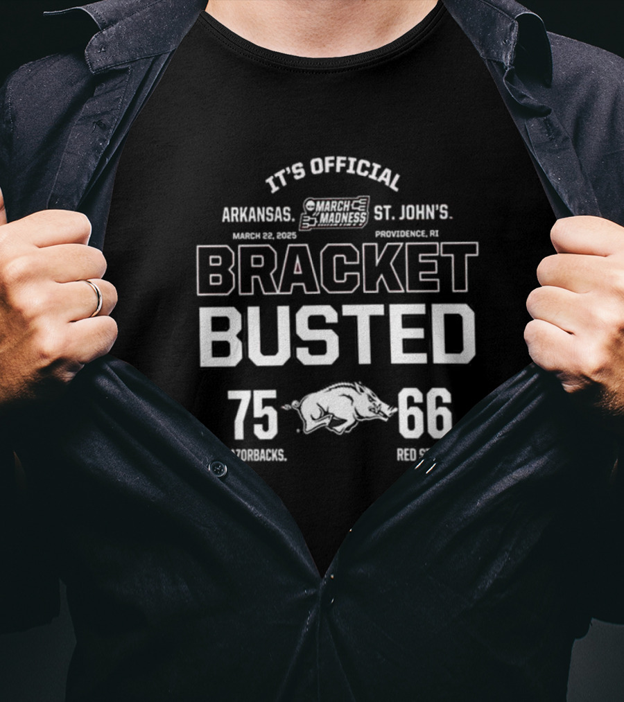 It's Official March Madness Arkansas St. John's Bracket Busted 75-66 T-Shirt