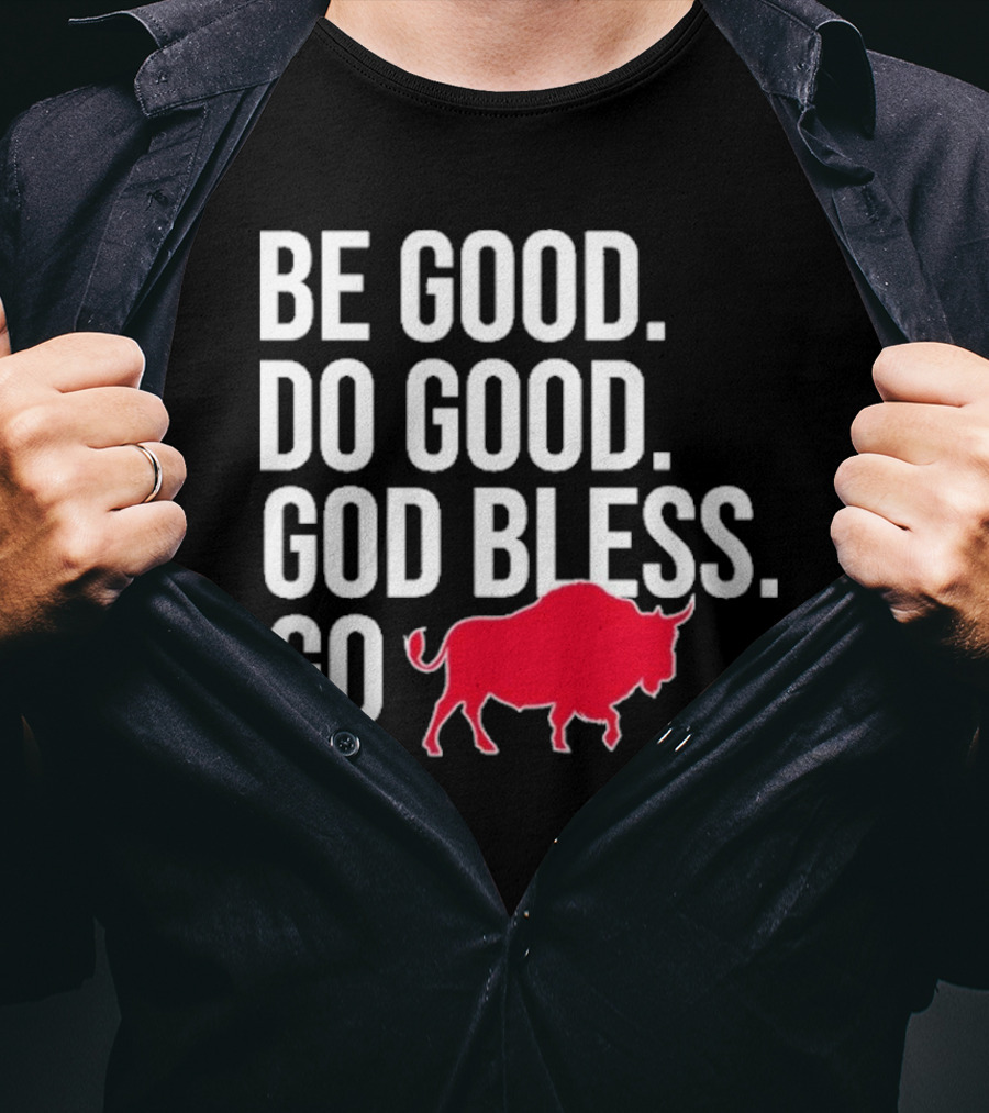 Be Good Do Good God Bless Go Red Buffalo MVP 17 T-Shirt