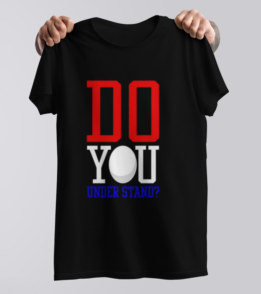 Brendan Cobbina Wearing Do You Understand T-Shirt