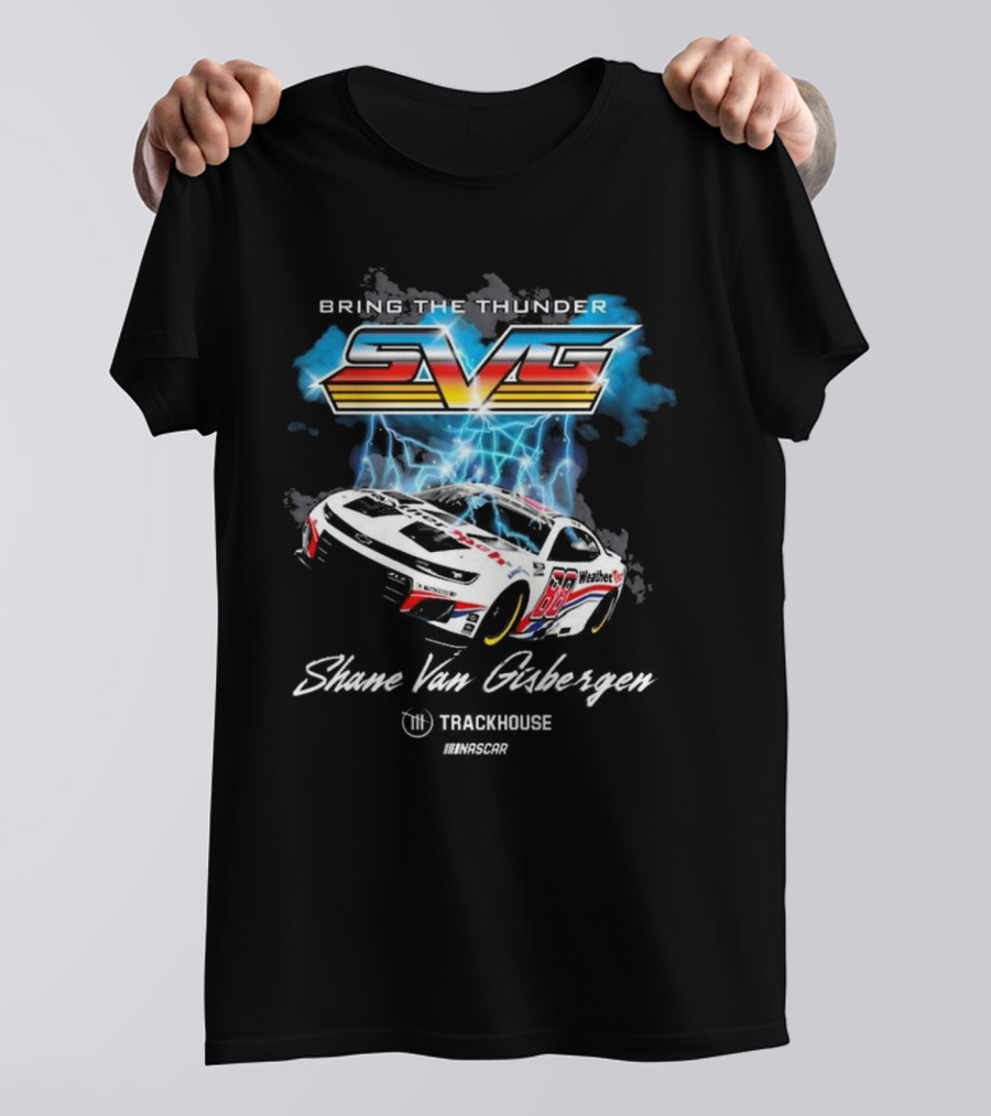 Bring The Thunder Shane Van Gisbergen Trackhouse Racing Team Collection Black Car T-Shirt
