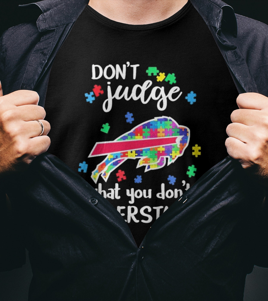 Buffalo Bills Autism Don’t Judge What You Don’t Understand T-Shirt