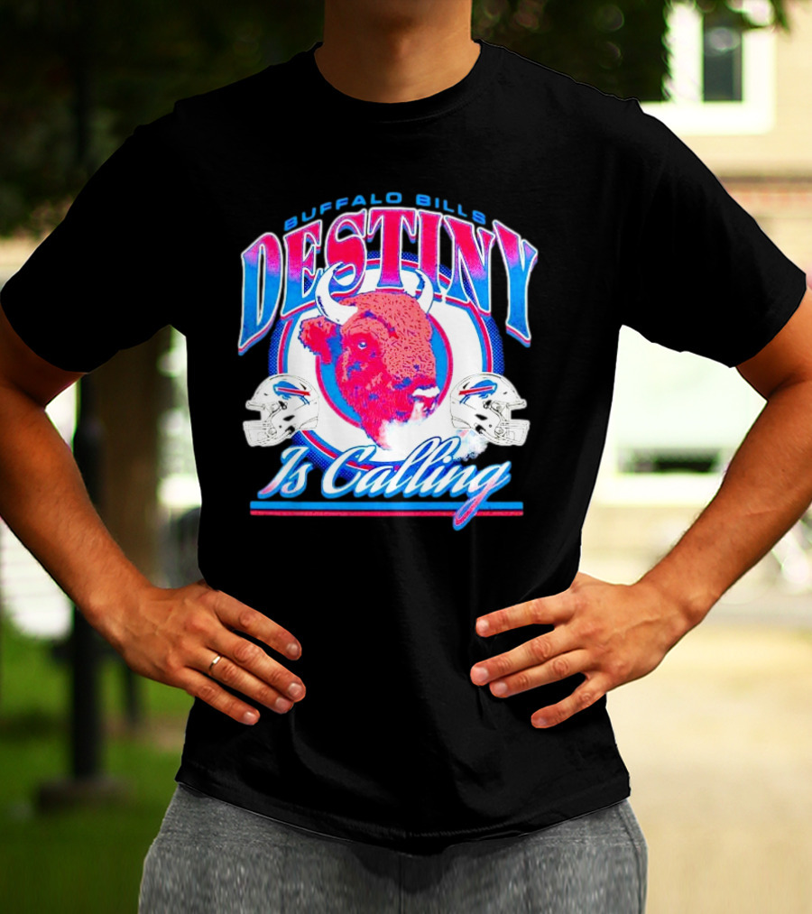 Buffalo Bills Destiny Is Calling T-Shirt