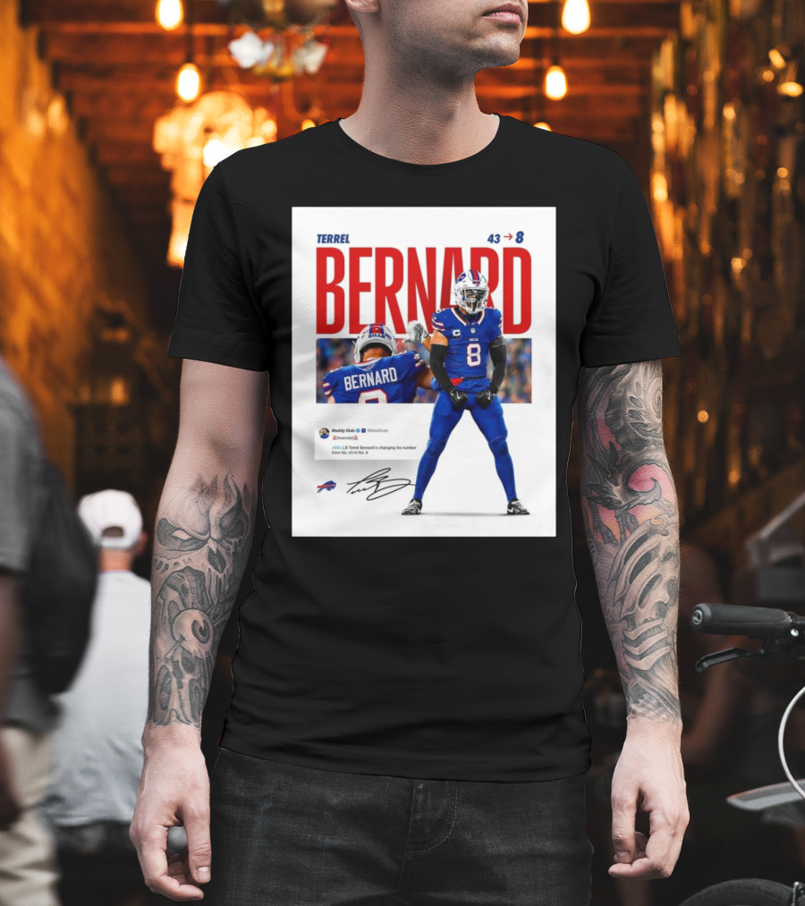 Buffalo Bills Terrel Bernard Number Change From 43 To 8 Signature T-Shirt