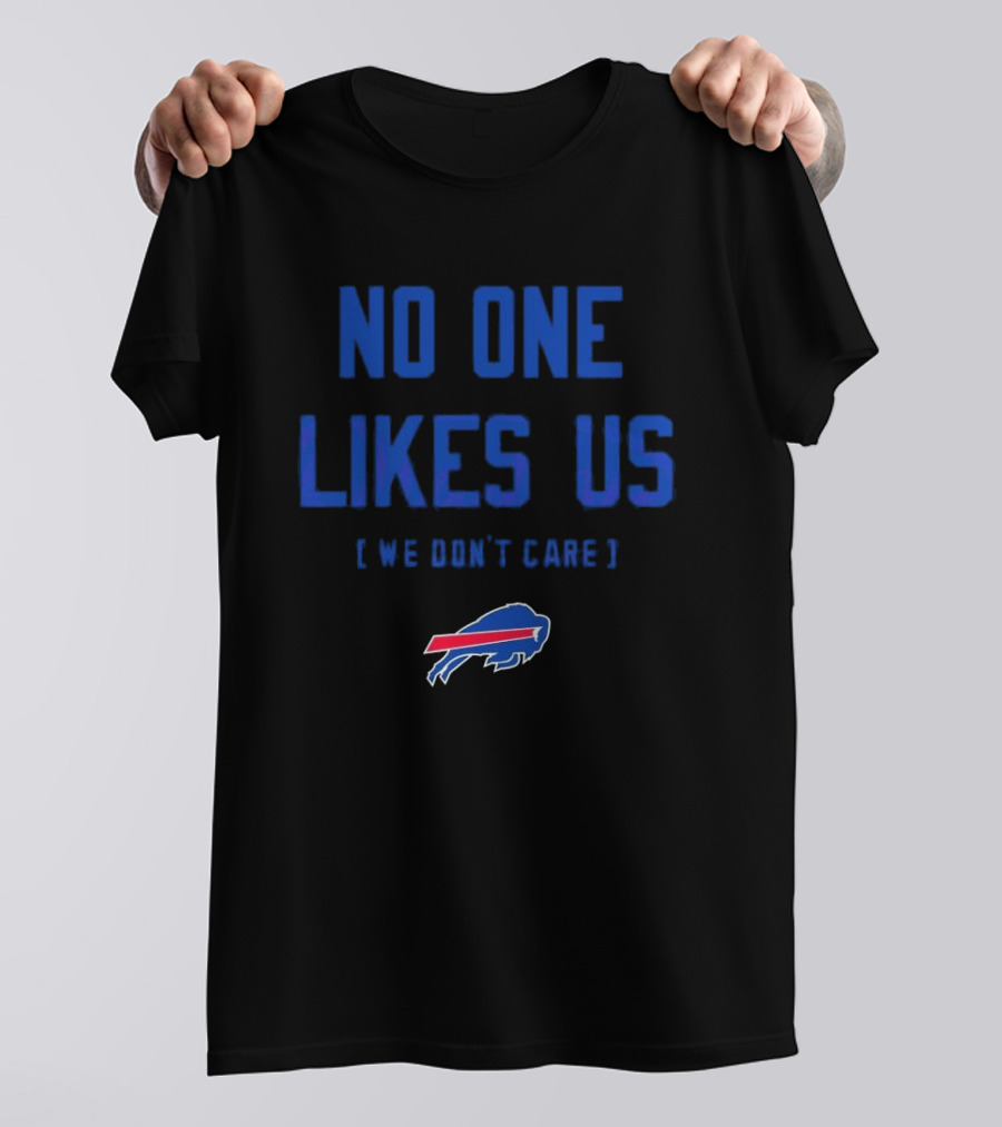 Buffalo Bills No One Likes Us We Don’t Care T-Shirt