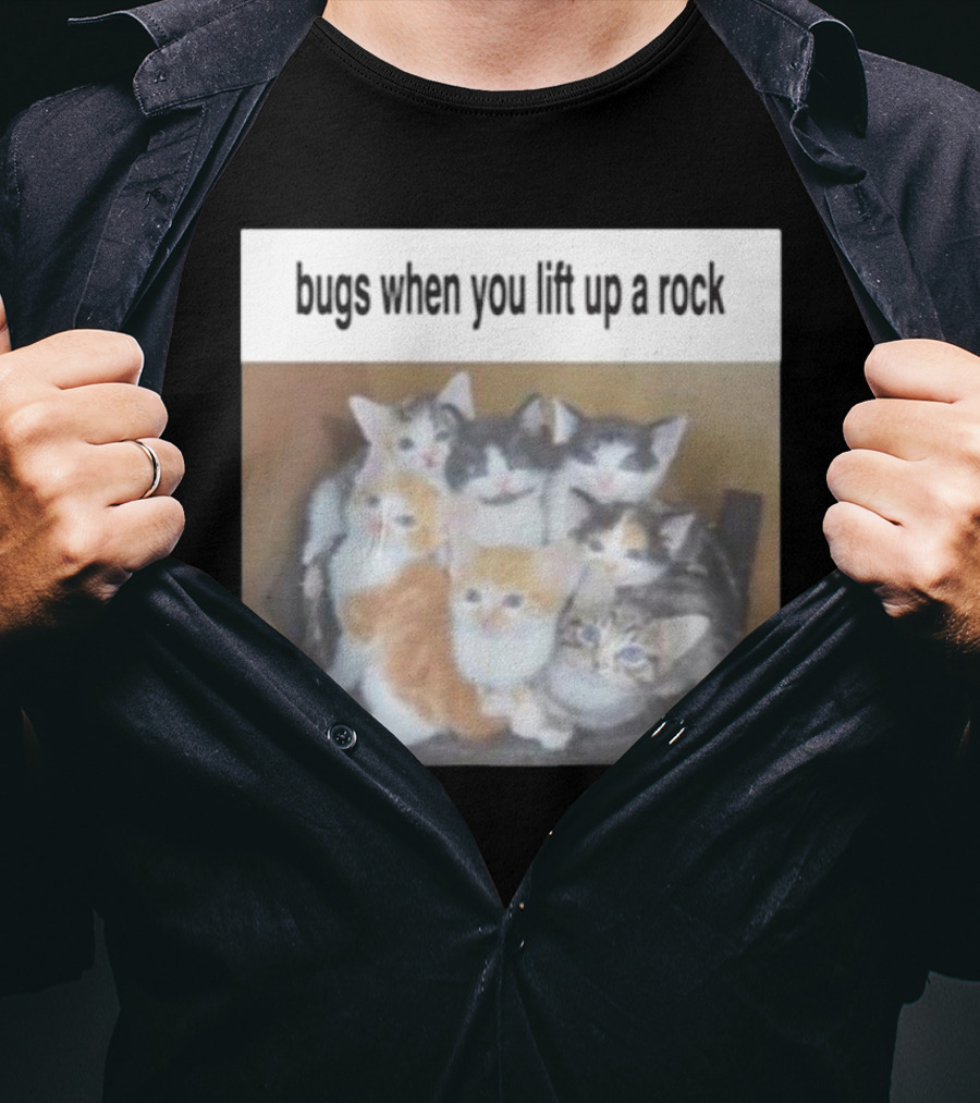Bugs When You Lift Up A Rock Cringey T-Shirt