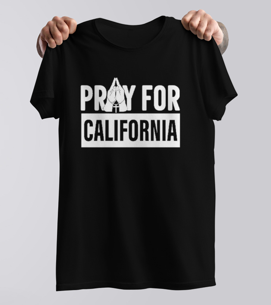 California Wildfires Pray For California T-Shirt