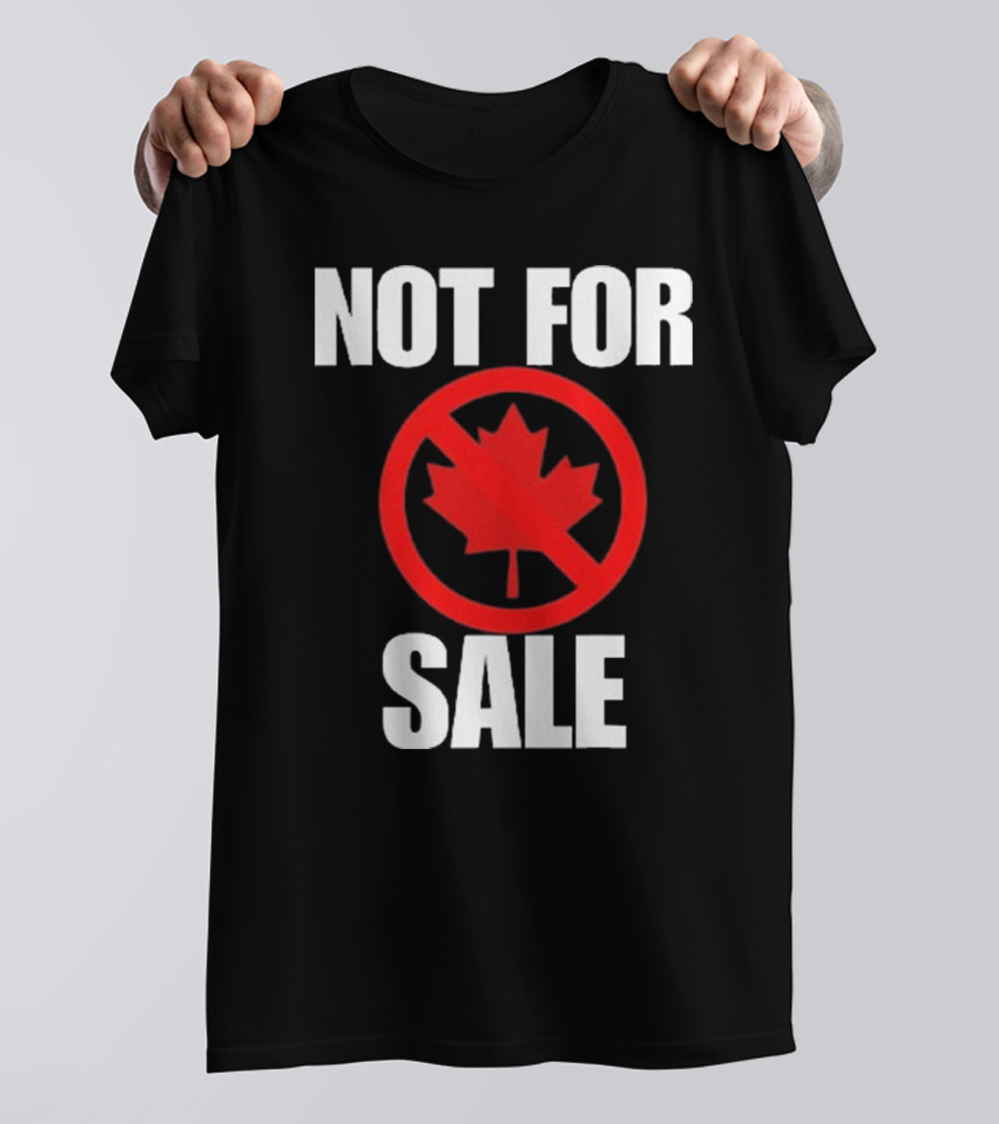 Canada Not For Sale T-Shirt