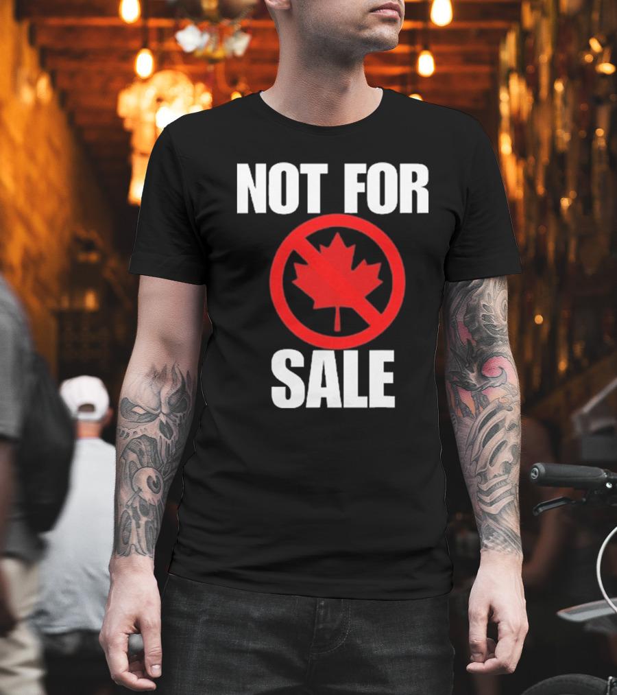 Canada Not For Sale T-Shirt