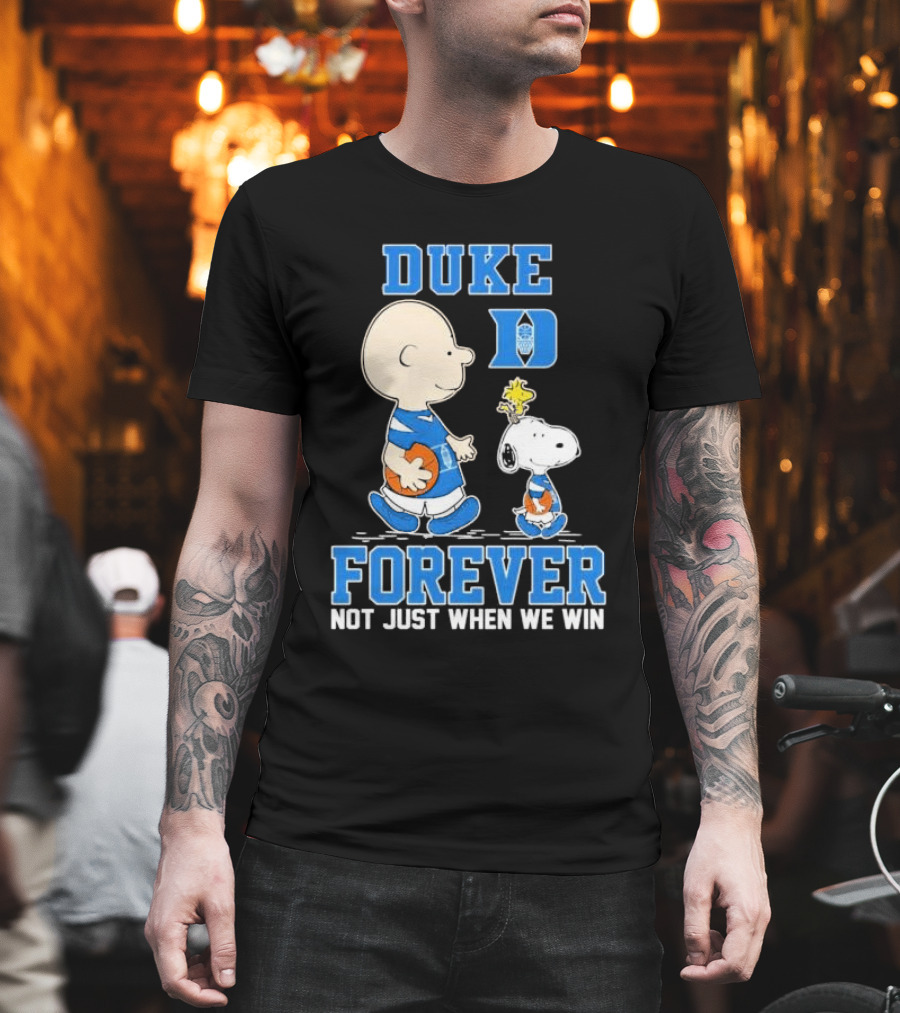 Charlie Brown And Snoopy Duke Blue Devils Forever Not Just When We Win T-Shirt