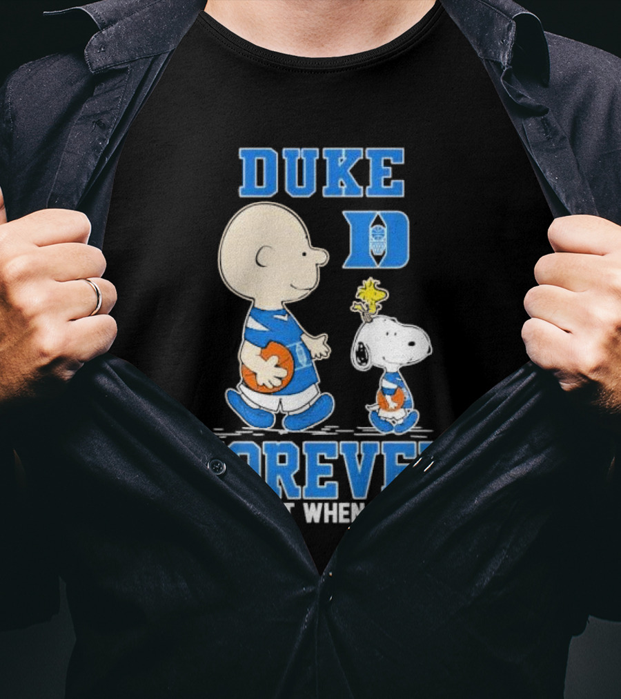 Charlie Brown And Snoopy Duke Blue Devils Forever Not Just When We Win T-Shirt