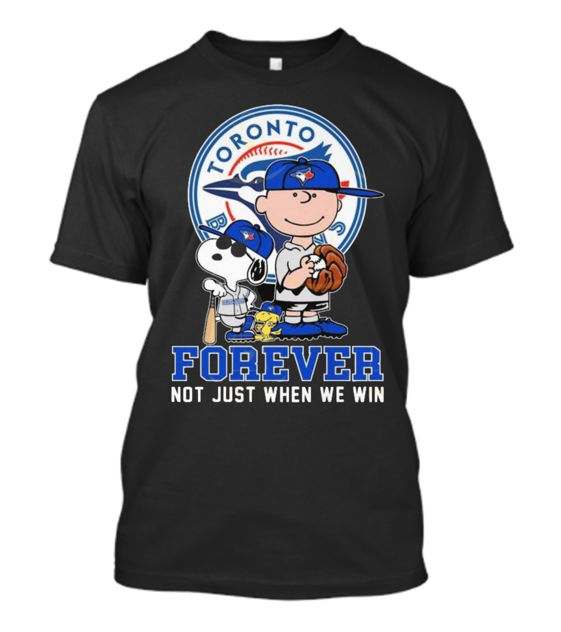 Charlie Brown Snoopy And Woodstock Toronto Blue Jays Forever Not Just When We Win T-Shirt