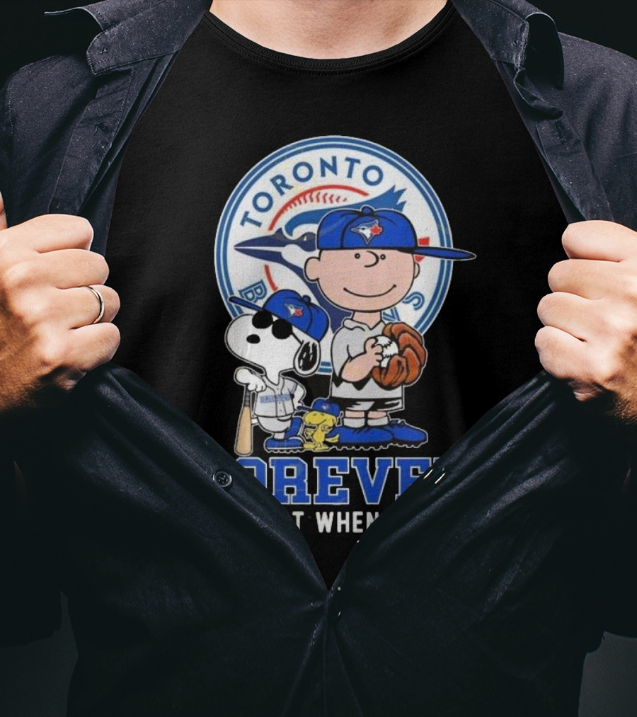 Charlie Brown Snoopy And Woodstock Toronto Blue Jays Forever Not Just When We Win T-Shirt