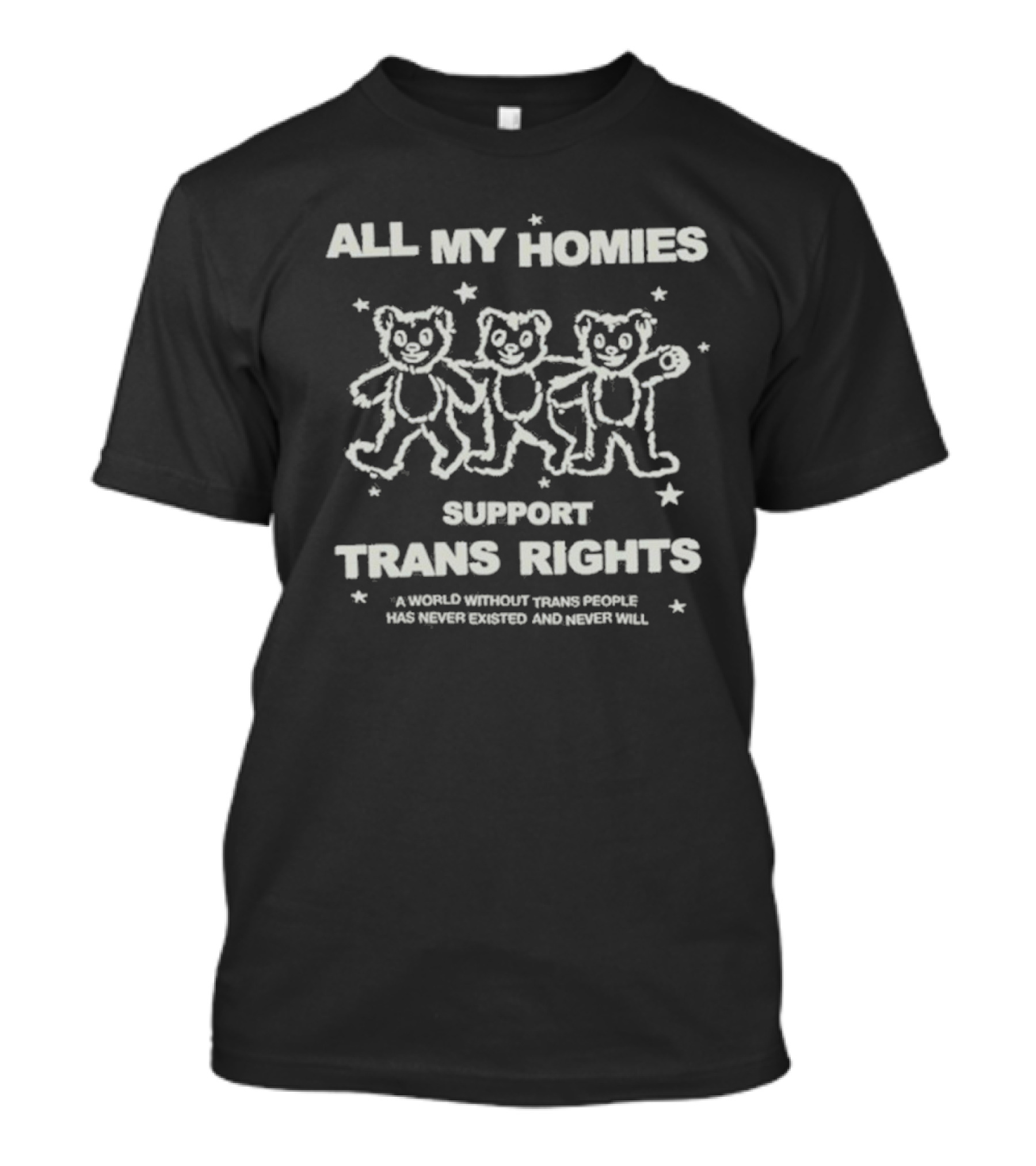 Chnge All My Home Support Trans Rights T-Shirt
