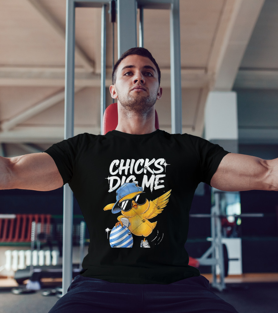 Chicks Dig Me Egg Cool Easter Day T-Shirt