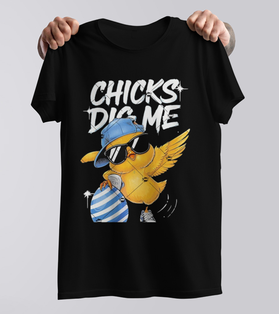 Chicks Dig Me Egg Cool Easter Day T-Shirt