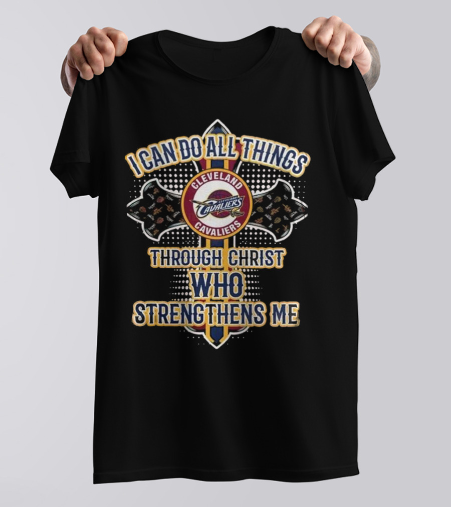 Cleveland Cavaliers I Can Do All Things Through Christ Who StrengThens Me 2025 T-Shirt