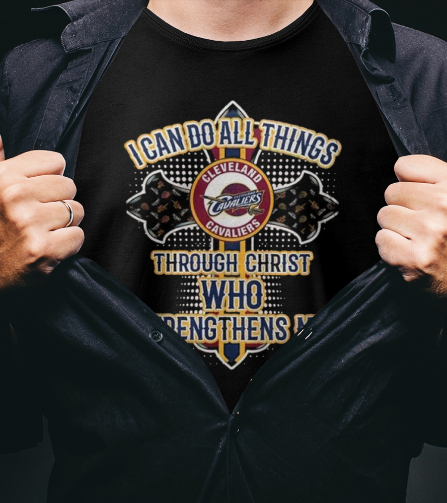 Cleveland Cavaliers I Can Do All Things Through Christ Who StrengThens Me 2025 T-Shirt